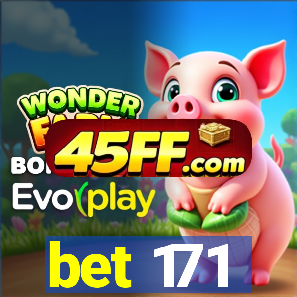 bet 171